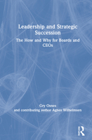 Leadership and Strategic Succession: The How and Why for Boards and Ceos 0367263165 Book Cover