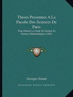 Theses Presentees A La Faculte Des Sciences De Paris: Pour Obtenir Le Grade De Docteur Es Sciences Mathematiques (1882) 116100016X Book Cover