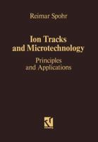 Ion Tracks and Microtechnology: Principles and Applications 3322831043 Book Cover