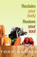 Reclaim Your Body - Restore Your Soul 1460000595 Book Cover