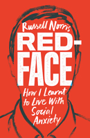 Red Face: How I Learnt to Live With Social Anxiety 1912454505 Book Cover