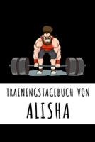 Trainingstagebuch von Alisha: Personalisierter Tagesplaner f�r dein Fitness- und Krafttraining im Fitnessstudio oder Zuhause 1687307601 Book Cover