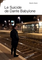 Le Suicide de Dante Babylone (French Edition) 2342168187 Book Cover