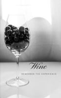 Wine Remember the Experience 1790708591 Book Cover