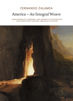 America- an Integral Weave : Transversality, Borders, and Abysses in Nineteenth and Twentieth Century American Culture 1733628150 Book Cover