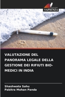 VALUTAZIONE DEL PANORAMA LEGALE DELLA GESTIONE DEI RIFIUTI BIO-MEDICI IN INDIA 6206336417 Book Cover