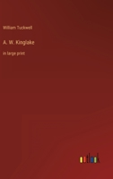 A. W. Kinglake: in large print 3368253336 Book Cover