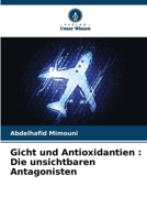 Gicht und Antioxidantien: Die unsichtbaren Antagonisten (German Edition) 6207723813 Book Cover