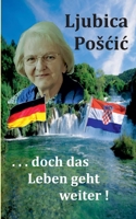 . . . doch das Leben geht weiter !: Nach Deutschland.......Niemals! (German Edition) 3696395064 Book Cover