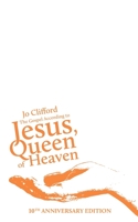The Gospel According to Jesus, Queen of Heaven: 10th Anniversary Edition 1910416126 Book Cover