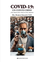 COVID-19: UN CUENTO CHINO: ¿VÍCTIMAS DEL VIRUS O DEL MIEDO? (Spanish Edition) B0DSV4CSTK Book Cover