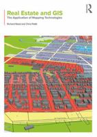 Real Estate and GIS: The Application of Mapping Technologies 1138187984 Book Cover
