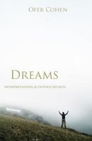 Dreams: Interpretations & Untold Secrets 1491294086 Book Cover