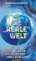 Die "reale" Welt: Natur und Leben aus der Sicht eines Realisten 3991070499 Book Cover