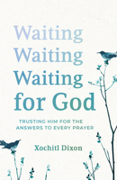 Waiting for God: Trusting Him for the Answers to Your Prayers 164070373X Book Cover