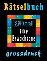 Rätsel für Erwachsene grossdruck: rätselblock großdruck, Wörter suchen, Sudoku, Wörter scrabble und Lösungen zur Verbesserung Ihres Gedächtnisses (German Edition) B0882JH3JZ Book Cover