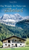 Das Wunder der Natur von Silberbach (German Edition) 3991307731 Book Cover