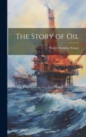 The Story of Oil 102206892X Book Cover