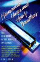 Harmonicas, Harps, and Heavy Breathers: The History of the Harmonica and Its Role in American Music 067179633X Book Cover
