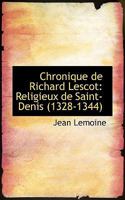 Chronique de Richard Lescot: Religieux de Saint-Denis 1328-1344 1103141538 Book Cover