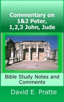 Commentary on 1&2 Peter, 1,2,3 John, Jude: Bible Study Notes and Comments 0359945813 Book Cover