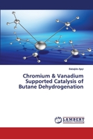 Chromium & Vanadium Supported Catalysis of Butane Dehydrogenation 3659768650 Book Cover