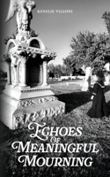 Echoes of Meaningful Mourning B0GC4SZR93 Book Cover