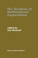 The Taxation of Multinational Corporations 0792397193 Book Cover