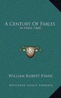 A Century Of Fables: In Verse 1436720044 Book Cover