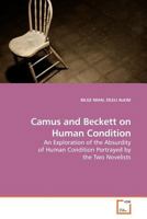 Camus and Beckett on Human Condition: An Exploration of the Absurdity of Human Condition Portrayed by the Two Novelists 363917965X Book Cover