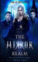 The Mirror Realm (Book One) (The Lacey Swift Series 1) 154702156X Book Cover