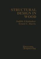 Structural Design in Wood (Vnr Structural Engineering Series) 0442233000 Book Cover