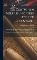 Die Deutschen Verfassungsgesetze Der Gegenwart: Einschließlich Der Grundgesetze Des Deutschen Bundes Und Der Das Verfassungsrecht Der Einzelstaaten ... Fortsetzung, Volumes 1-2... (German Edition) B0CMDH4FMX Book Cover