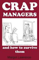 Crap Managers: and how to survive them 1492824828 Book Cover