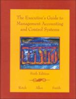 The Executive's Guide to Management Accounting and Control Systems 0873931904 Book Cover