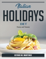 Italian holidays diet: Funny and Yummy 1804387274 Book Cover