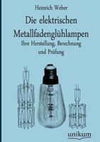 Die Elektrischen Metallfadengluhlampen 384603424X Book Cover