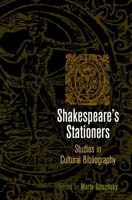 Shakespeare's Stationers: Studies in Cultural Bibliography 0812244540 Book Cover