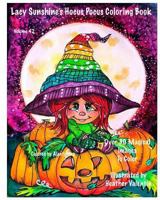 Lacy Sunshine's Hocus Pocus Coloring Book: Whimsical Magical Witches Halloween and More Volume 42 Heather Valentin 1976188415 Book Cover