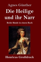 Die Heilige und ihr Narr (Gro�druck): Beide B�nde in einem Buch 3847848224 Book Cover