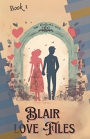 The Blair Love Files: Book One B084DG7GLW Book Cover