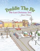 Freddie The Fir The Last Christmas Tree 1499074727 Book Cover