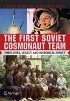 The First Soviet Cosmonaut Team: Their Lives and Legacies (Springer Praxis Books / Space Exploration) 0387848231 Book Cover