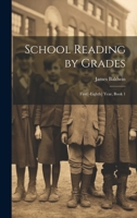 School Reading by Grades: First[-Eighth] Year, Book 1 1020684135 Book Cover