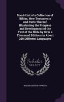 Hand-List of a Collection of Bibles, New Testaments and Parts Thereof, Illustrating the Progress and Development of the Text of the Bible by Over a Thousand Editions in About 250 Different Languages 1176663658 Book Cover