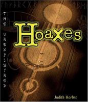 The Hoaxes (The Unexplained) 0822524066 Book Cover
