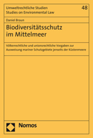 Biodiversitatsschutz Im Mittelmeer: Volkerrechtliche Und Unionsrechtliche Vorgaben Zur Ausweisung Mariner Schutzgebiete Jenseits Der Kustenmeere 3848737485 Book Cover