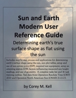 Sun and Earth Modern User Reference Guide: Determining earth's true surface shape as flat using the sun B0CKY1CGFS Book Cover