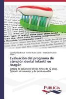 Evaluacion del Programa de Atencion Dental Infantil En Aragon 3639554280 Book Cover