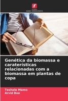 Genética da biomassa e caraterísticas relacionadas com a biomassa em plantas de copa (Portuguese Edition) 6208073871 Book Cover